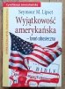 Seymour M. Lipset Wyjątkowość amerykańska - broń obosieczna